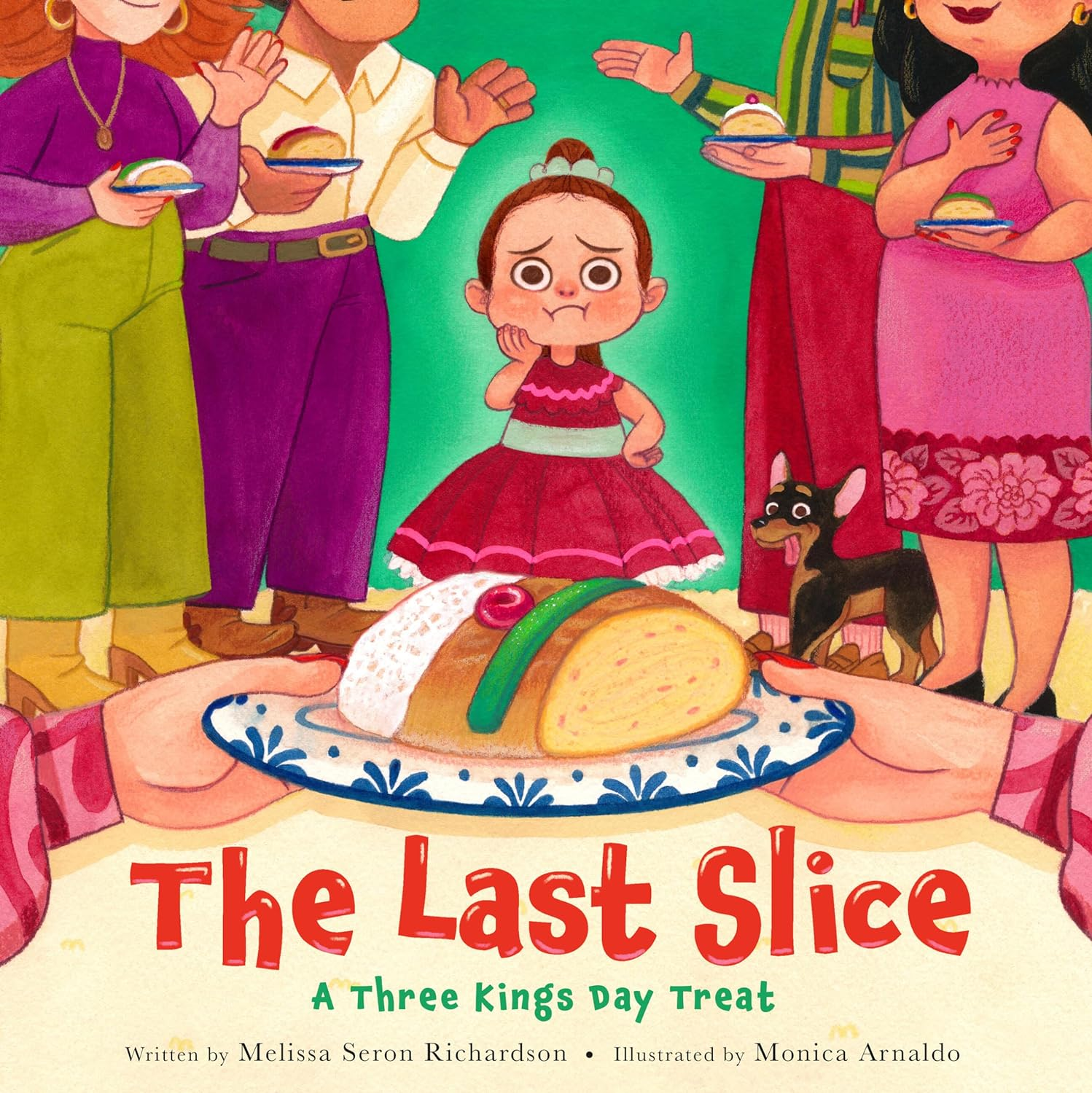 The Last Slice: A Three Kings Day Treat by Melissa Seron Richardson, illustrated by Monica Arnaldo